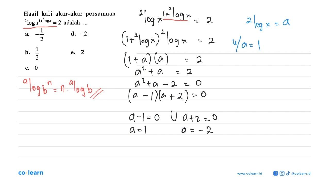 Hasil kali akar-akar persamaan 2log x^(1+ 2log x)=2 adalah