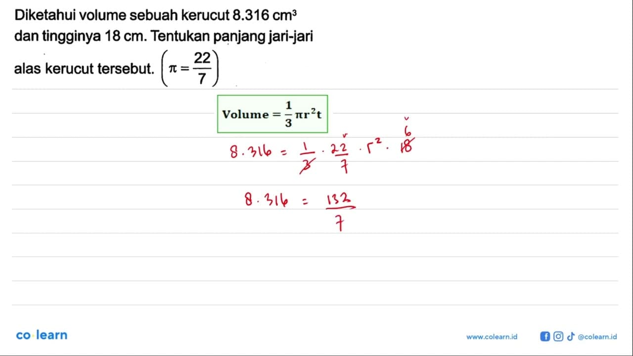 Diketahui volume sebuah kerucut 8.316 cm^3 dan tingginya 18