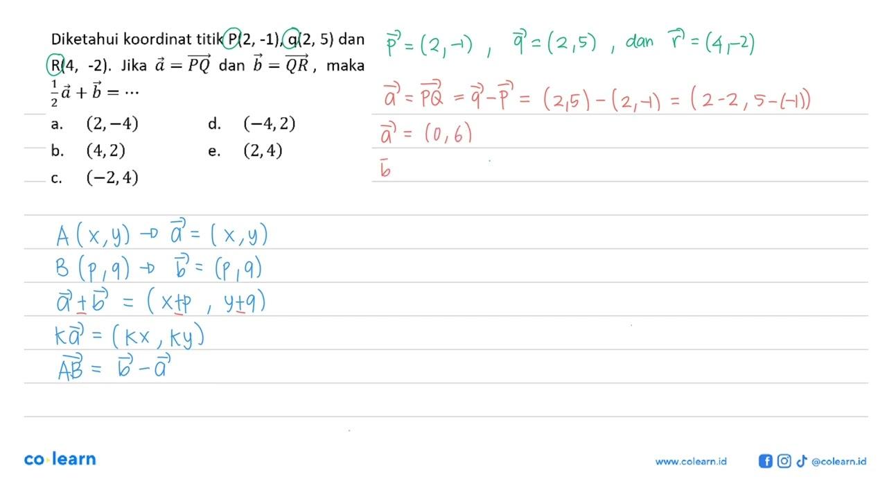 Diketahui koordinat titik P(2, -1), q(2, 5) dan R(4, -2).