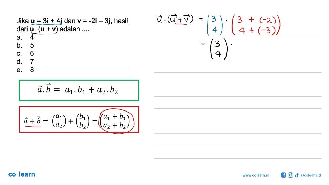 Jika u=3i+4j dan v=-2i-3j , hasil dari u .(u+v) adalah ...