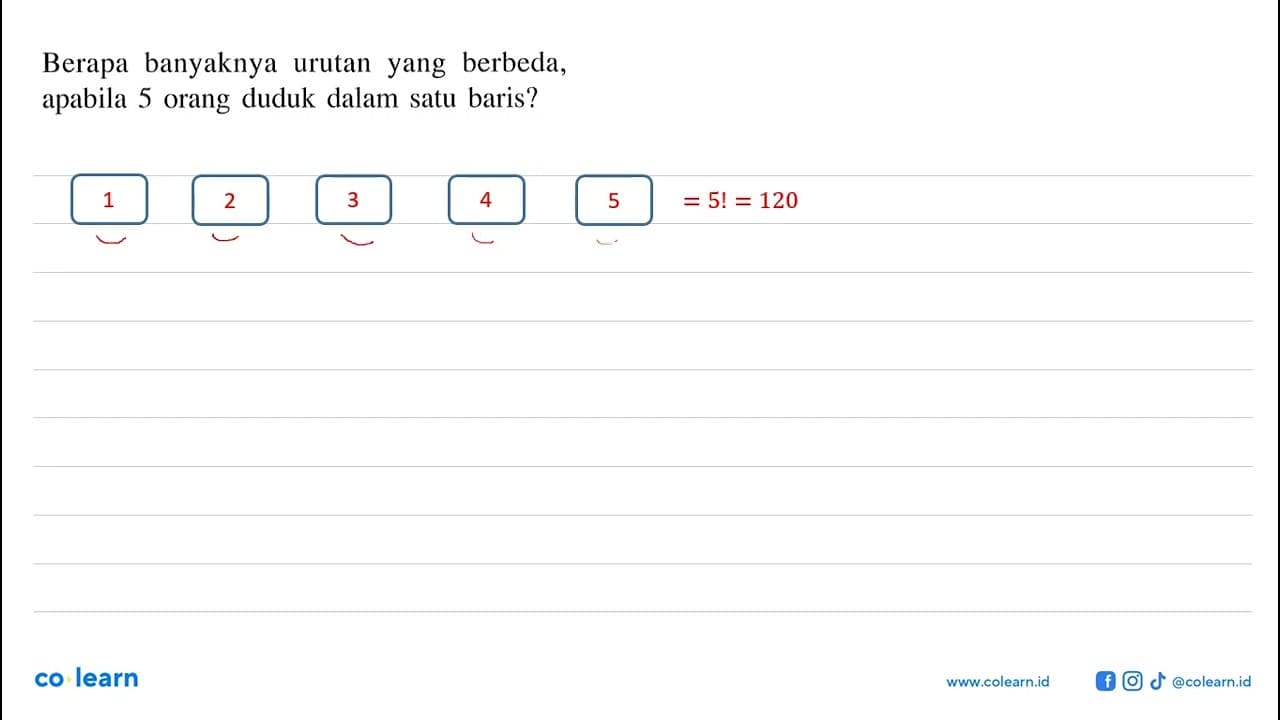 Berapa banyaknya urutan yang berbeda, apabila 5 orang duduk
