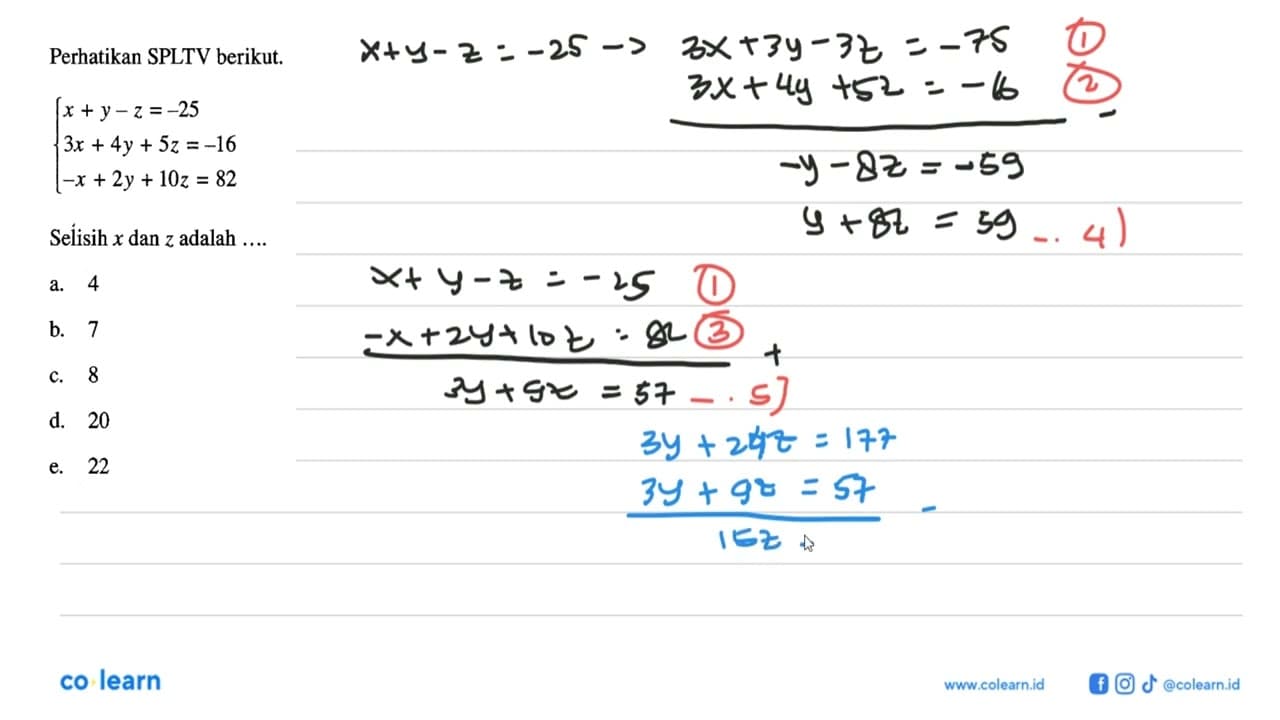 Perhatikan SPLTV berikut. x+y-z=-25 3x+4y+5z=-16