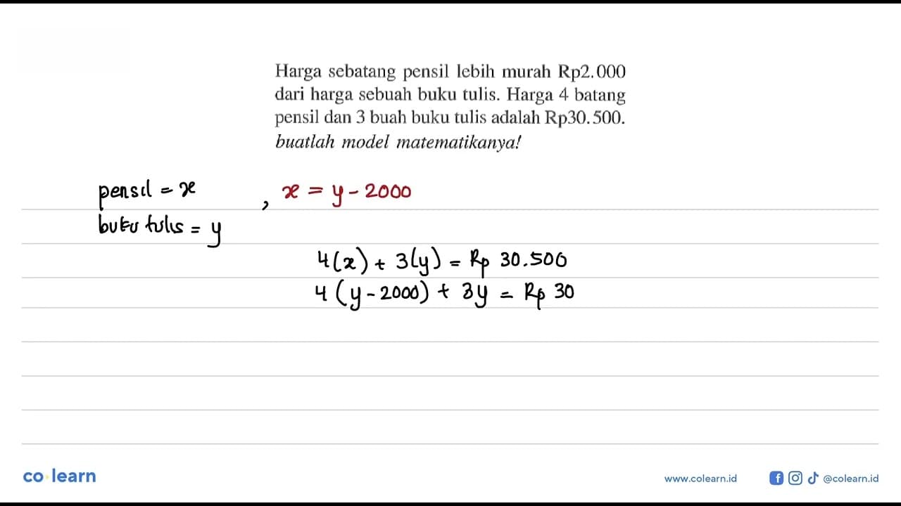 Harga sebatang pensil Iebih murah Rp2.000 dari harga sebuah