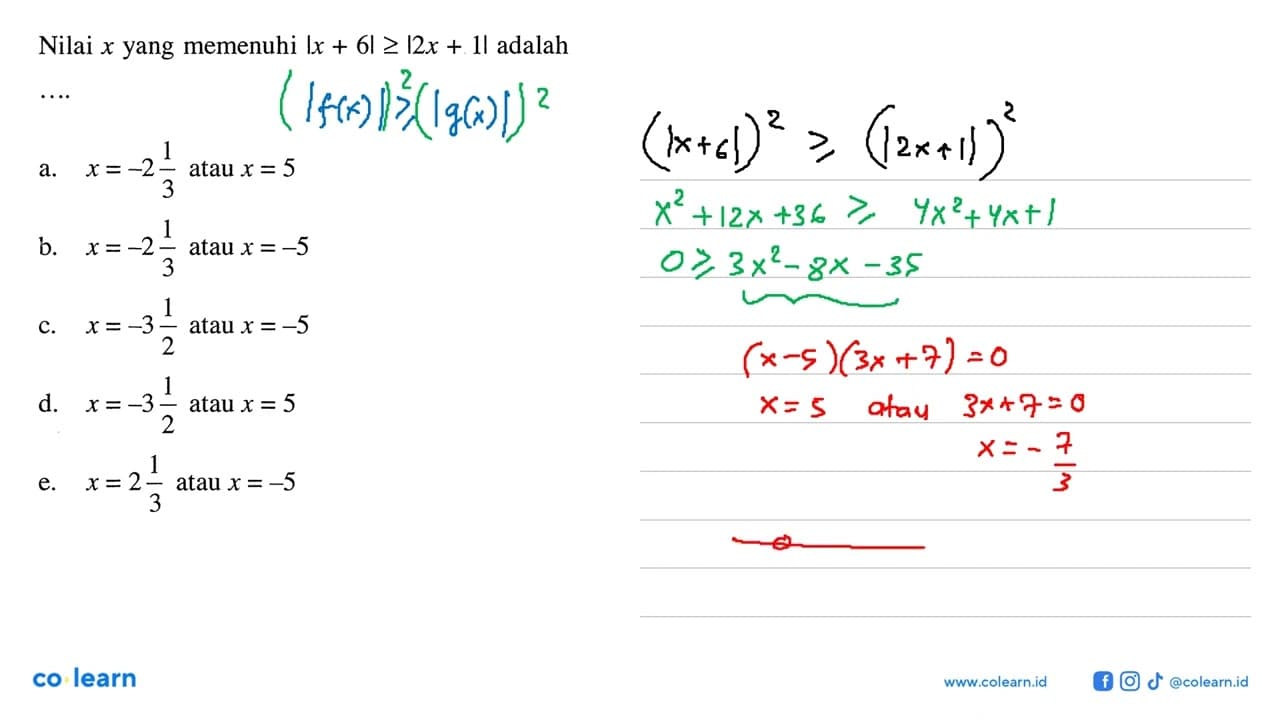 Nilai x yang memenuhi |x+6|>=|2x+1| adalah ...