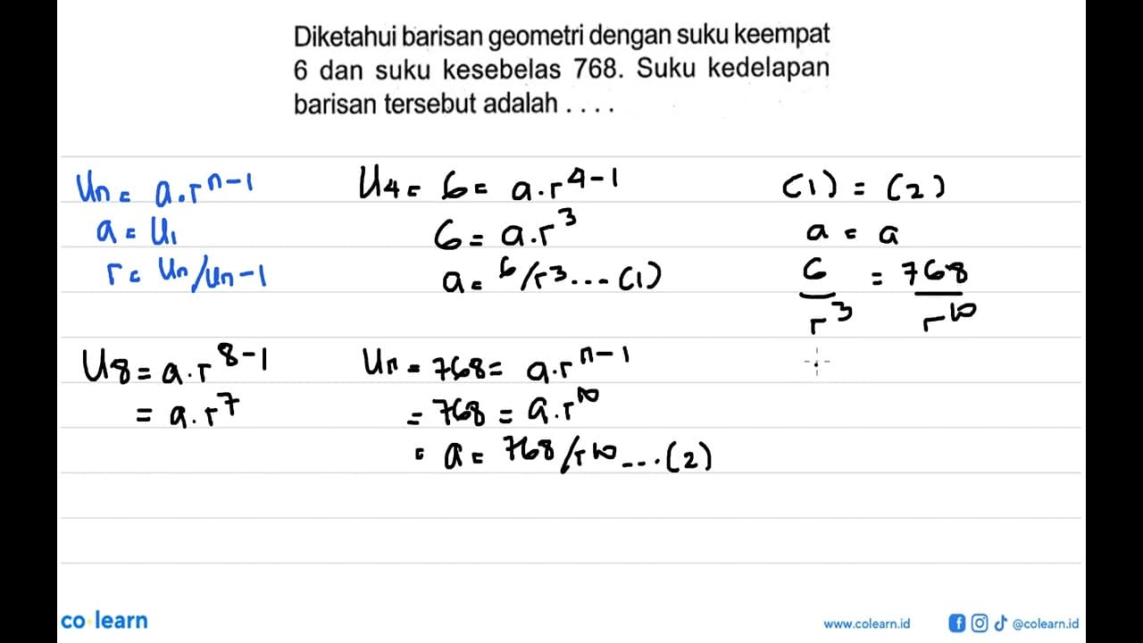 Diketahui barisan geometri dengan suku keempat 6 dan suku