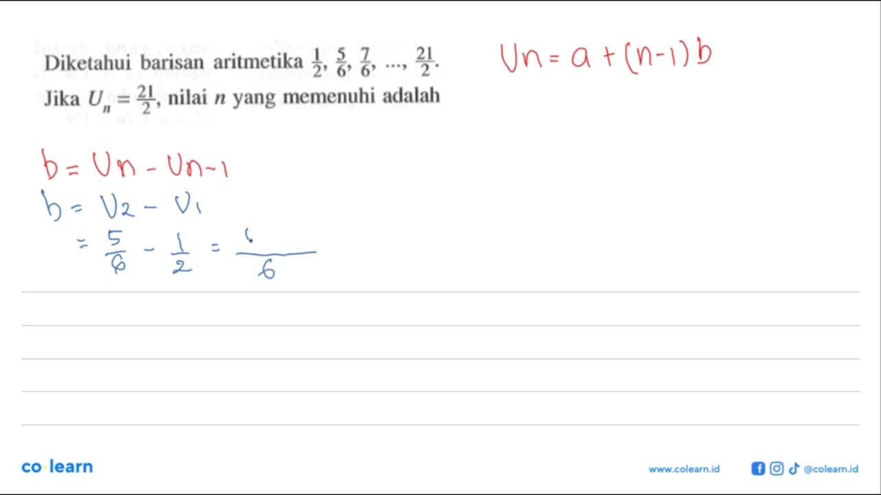 Diketahui barisan aritmetika 1/2,5/6,7/6,....,21/2. Jika