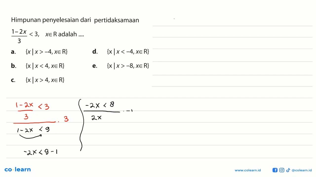 Himpunan penyelesaian dari pertidaksamaan (1-2x)<3, x e R