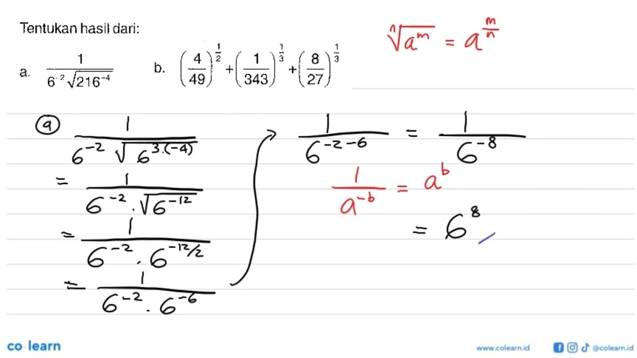 Tentukan hasil dari : a. 1/(6^-2 akar(216^-4)) b.