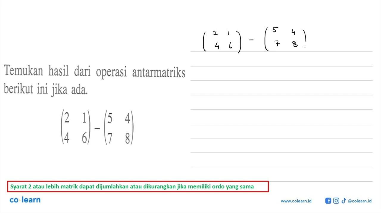 Temukan hasil dari operasi antarmatriks berikut ini jika