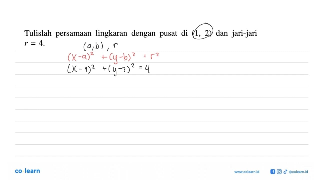 Tulislah persamaan lingkaran dengan pusat di (1,2) dan