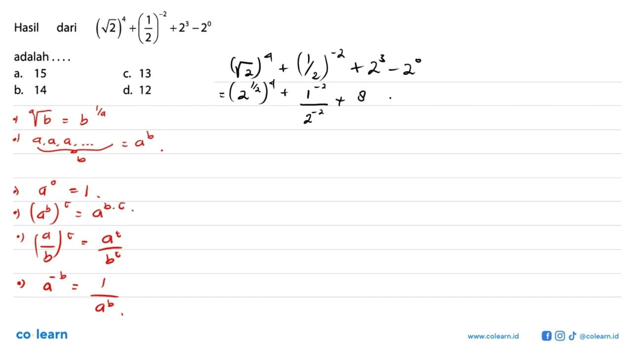 Hasil dari (akar(2))^4 + (1/2)^-2 + 2^3 - 2^0 adalah ....