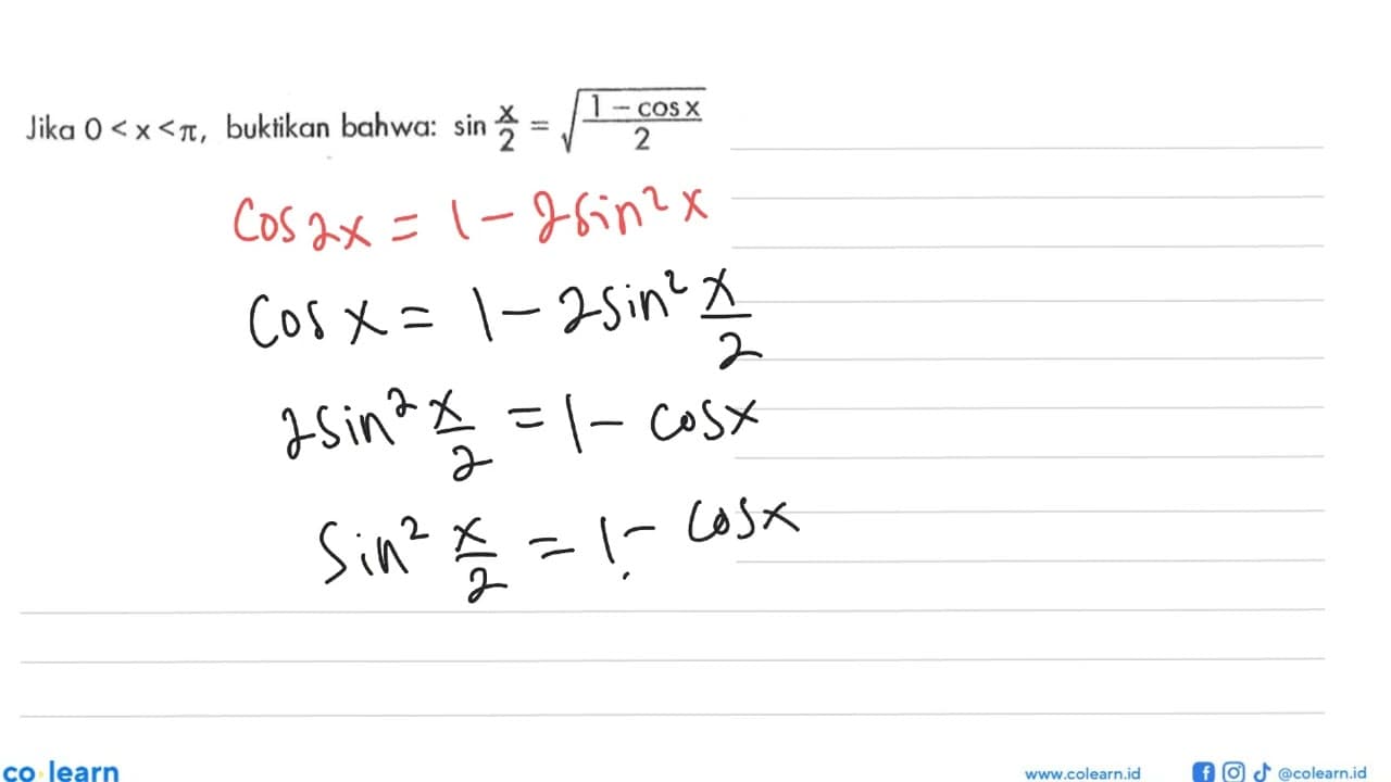 Jika 0<x<pi, buktikan bahwa: sin x/2=akar ((1-cos x)/2)