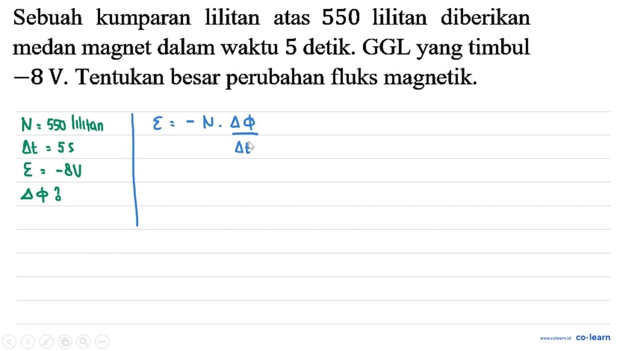 Sebuah kumparan lilitan atas 550 lilitan diberikan medan