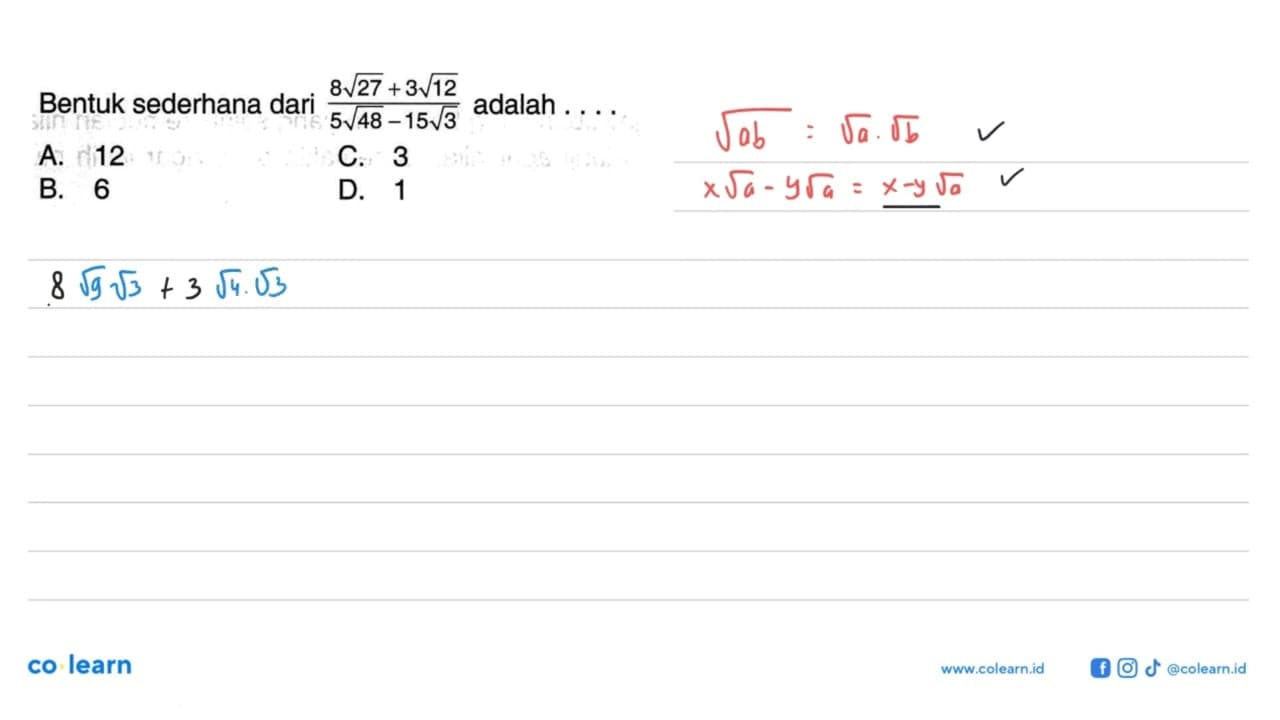 Bentuk sederhana dari (8 akar(27) + 3 akar(12))/(5 akar(48)