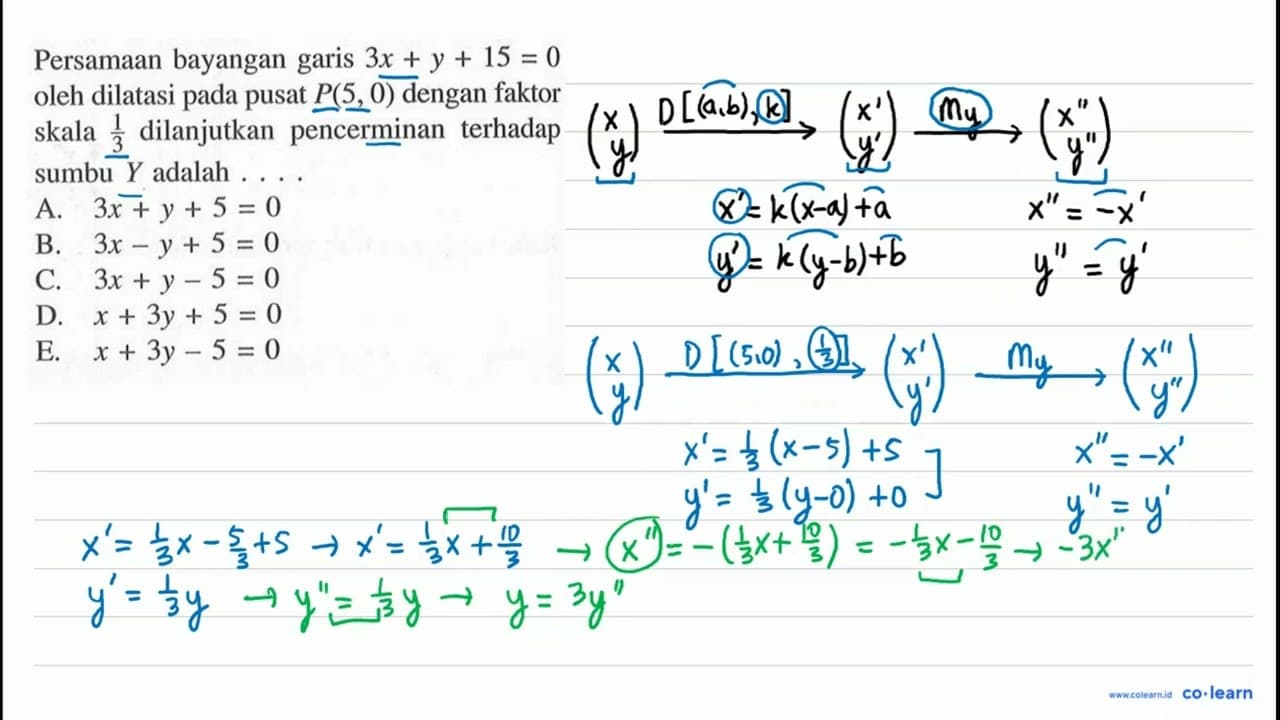 Persamaan bayangan garis 3x+y+15=0 oleh dilatasi pada pusat