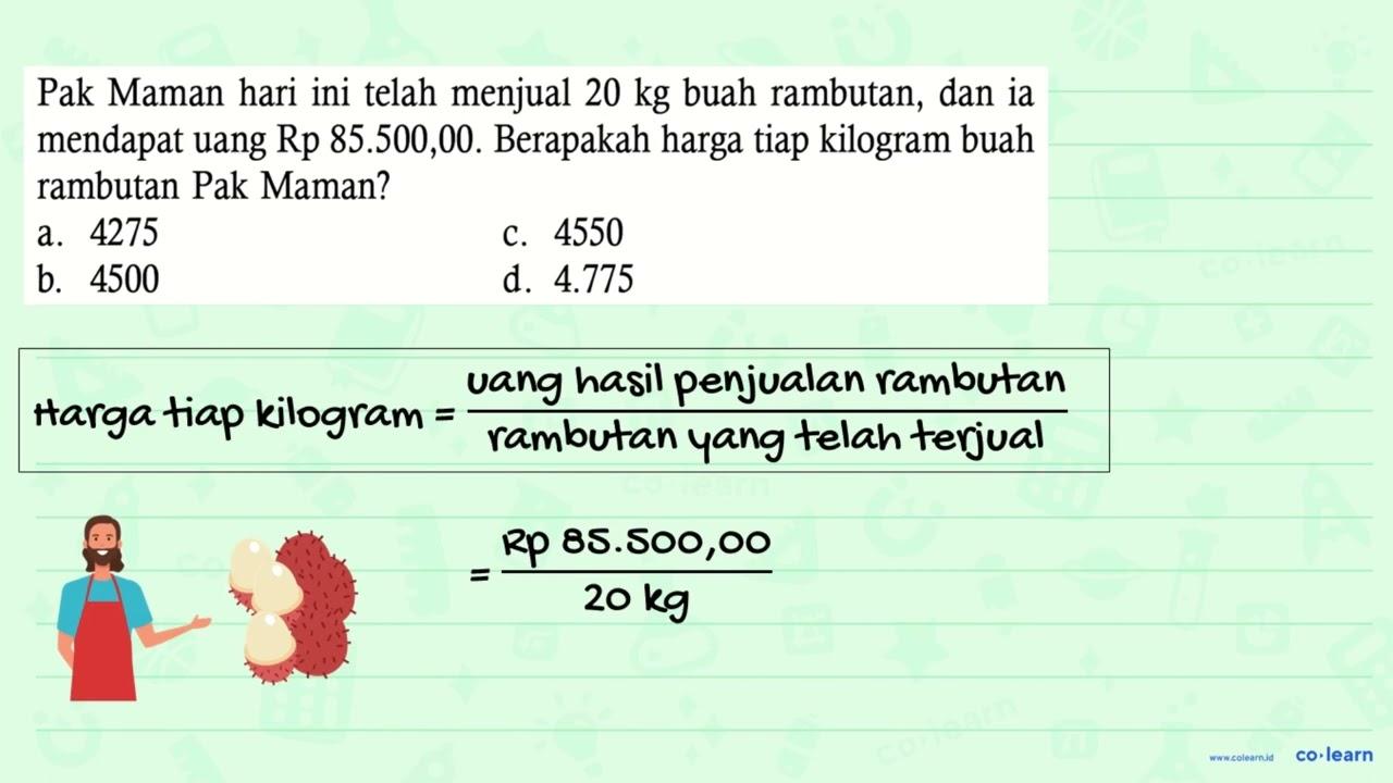 Pak Maman hari ini telah menjual 20 kg buah rambutan, dan