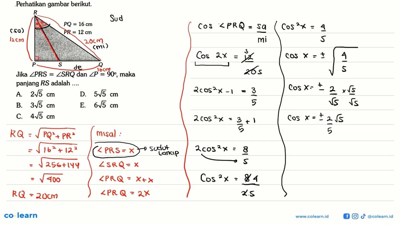 Perhatikan gambar berikut. PQ = 16 cm PR = 12 cm R P S