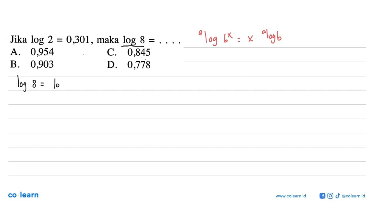 Jika log 2=0,301, maka log 8=...