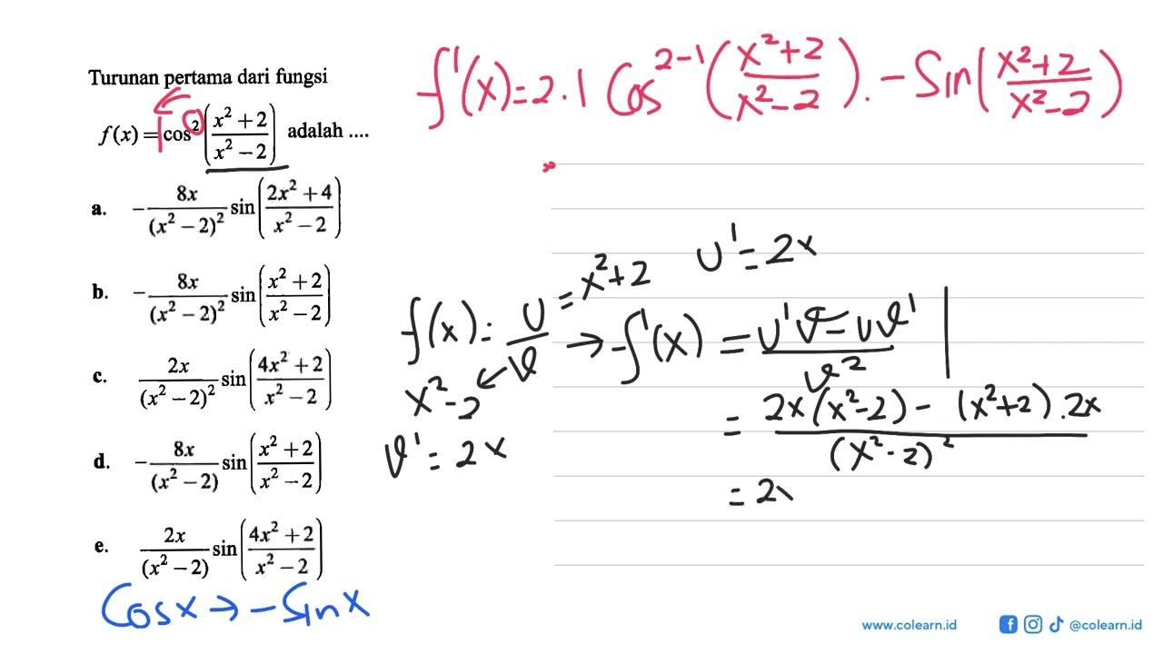 Turunan pertama dari fungsi f(x)=cos ^2(x^2+2/x^2-2) adalah