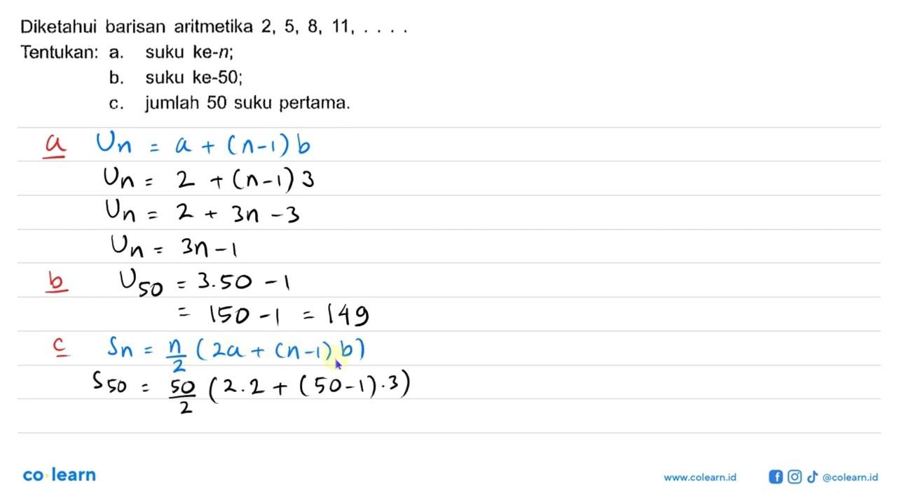 Diketahui barisan aritmetika 2, 5, 8, 11, .... Tentukan: a.