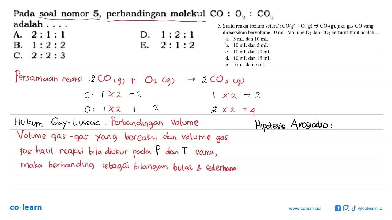 Pada soal nomor 5, perbandingan molekul CO : O2 : CO2