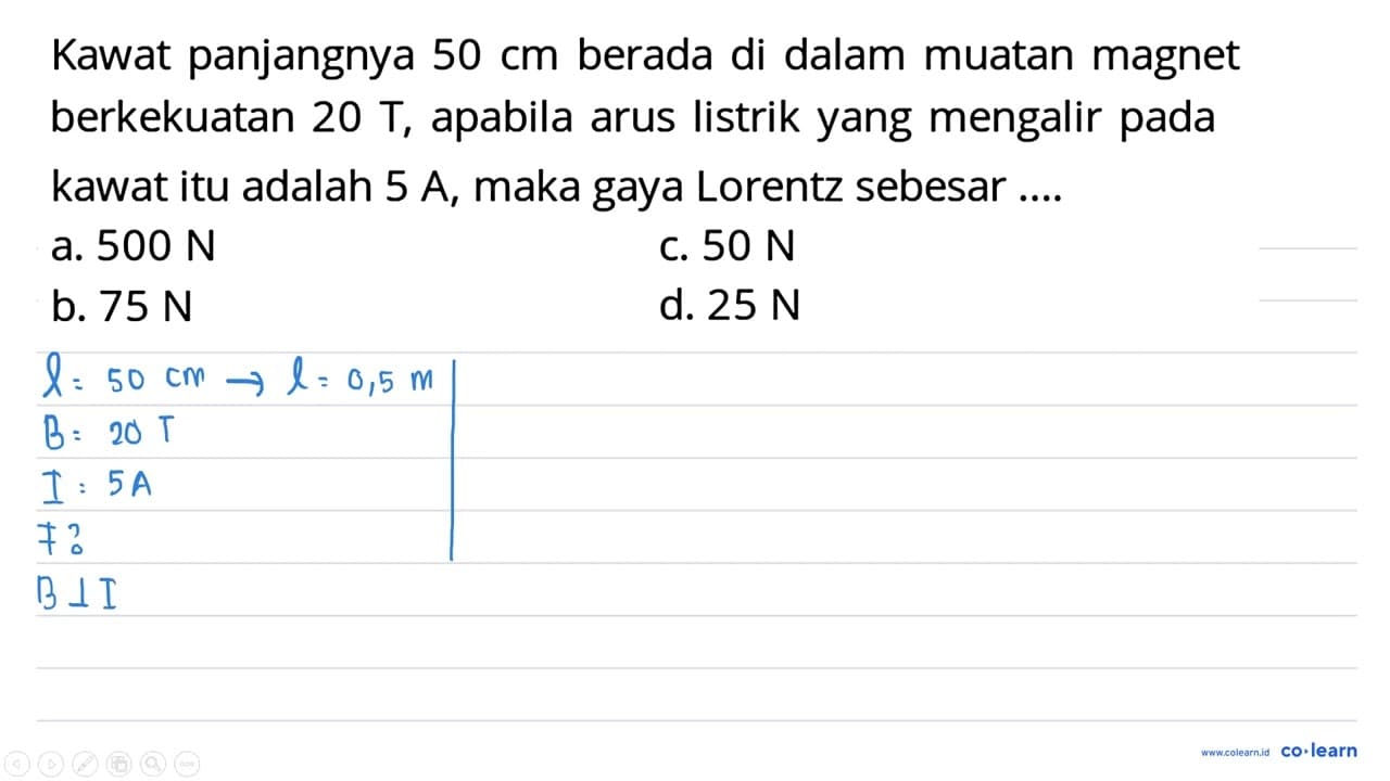 Kawat panjangnya 50 cm berada di dalam muatan magnet