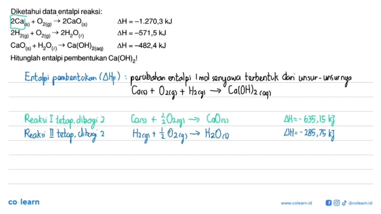 Diketahui data entalpi reaksi: 2 Ca (s) + O2 (g) -> 2 CaO