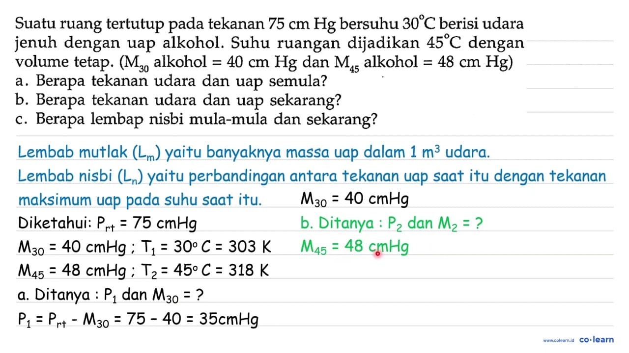 Suatu ruang tertutup pada tekanan 75 cm Hg bersuhu 30 C