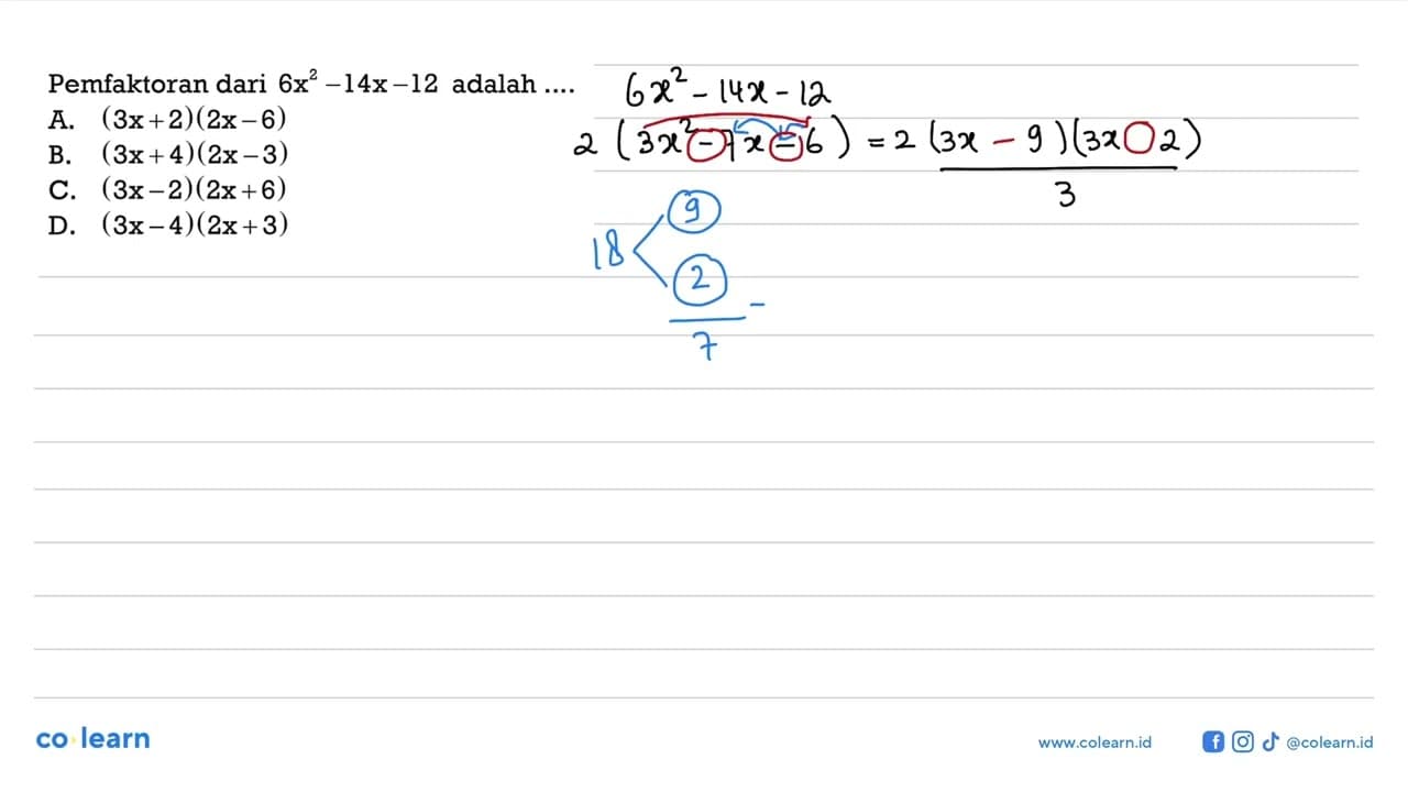 Pemfaktoran dari 6x^2 - 14 x - 12 adalah ....