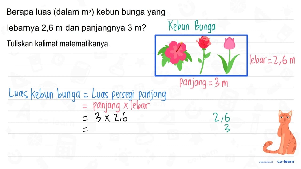 Berapa luas (dalam m^(2) ) kebun bunga yang lebarnya 2,6 m