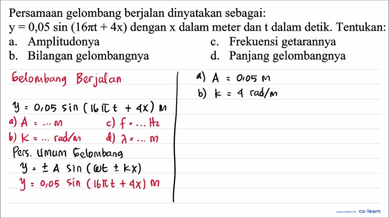 Persamaan gelombang berjalan dinyatakan sebagai: y=0,05 sin