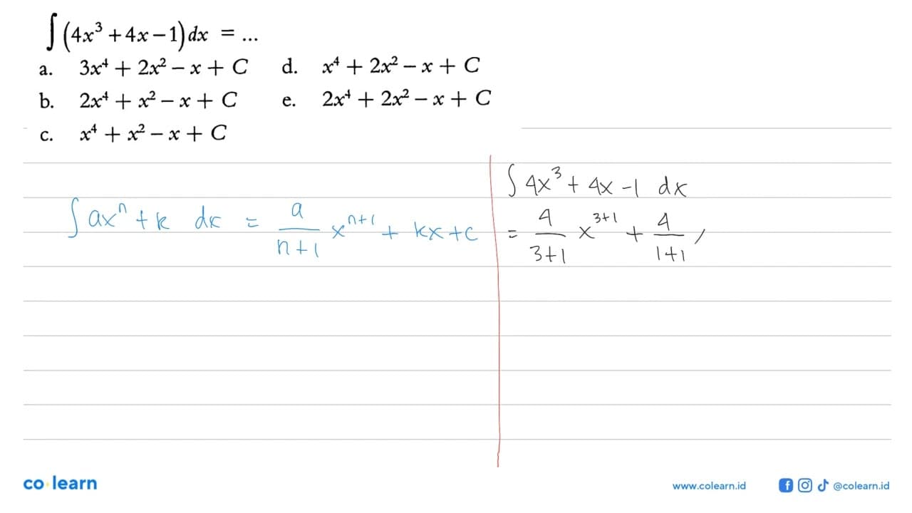 integral (4x^3+4x-1) dx=...a. 3 x^4+2x^2-x+C d.