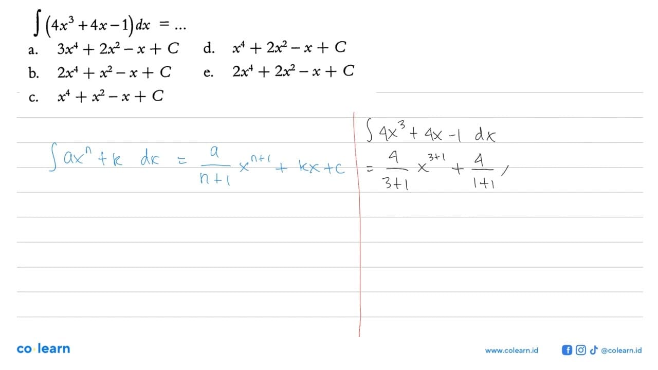 integral (4x^3+4x-1) dx=...a. 3 x^4+2x^2-x+C d.