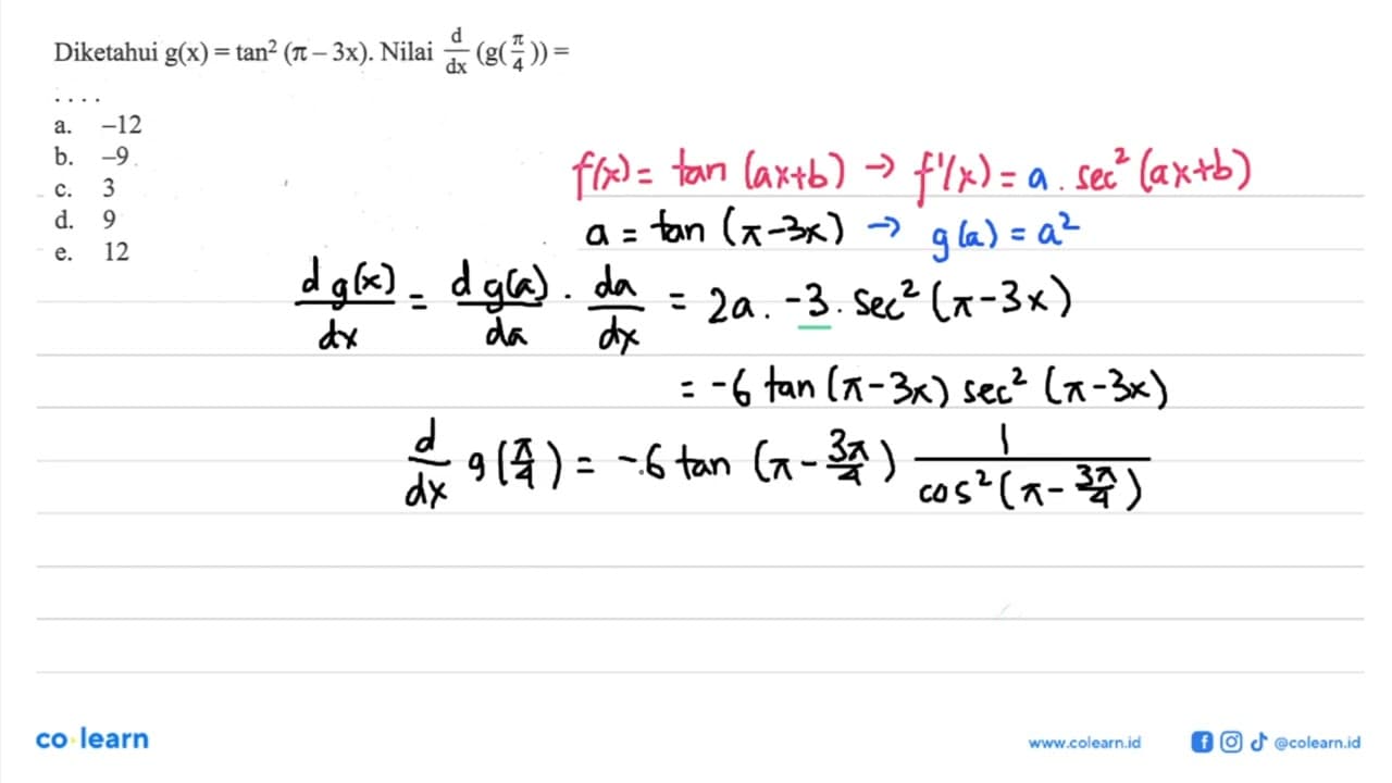 Diketahui g(x)=tan^2(pi-3x). Nilai d/dx(g(pi/4))= ....