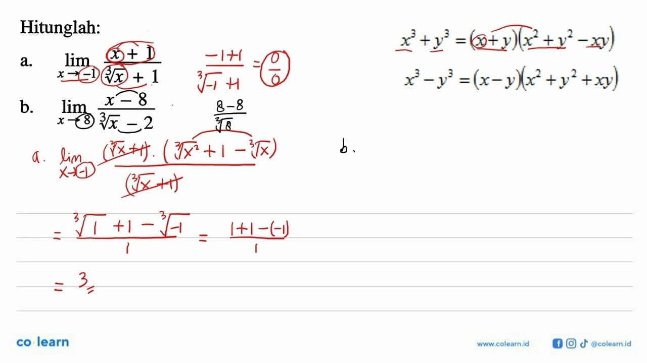 Hitunglah:a. lim x ->-1 (x+1)/(x^(1/3)+1) b. lim x -> 8