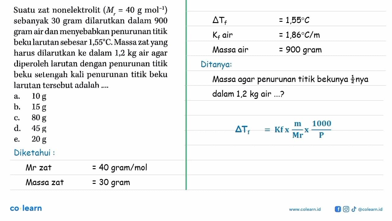 Suatu zat nonelektrolit (Mr = 40 g mol^-1) sebanyak 30 gram