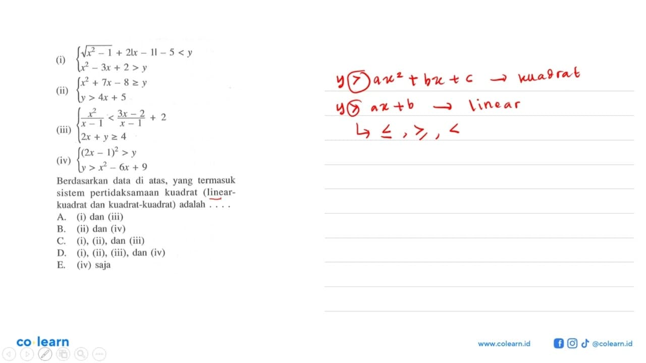 (i) akar(x^2-1)+2|x-1|-5<y x^2-3x+2>y (ii) x^2+7x-8>=y