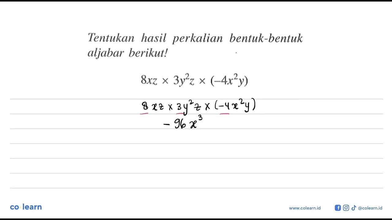 Tentukan hasil perkalian bentuk-bentuk aljabar berikut! 8xz