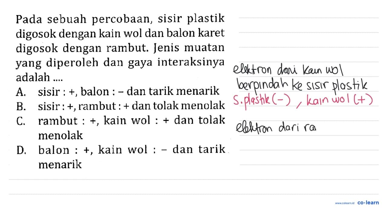 Pada sebuah percobaan, sisir plastik digosok dengan kain