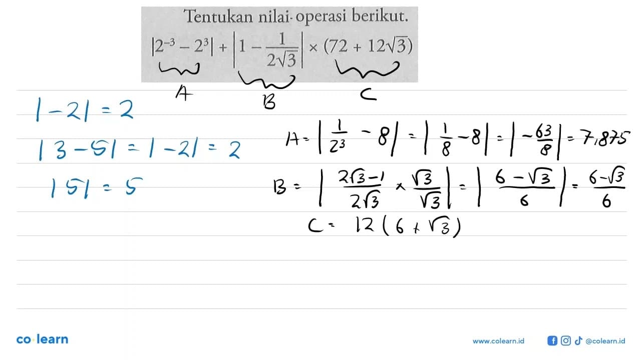 Tentukan nilai operasi berikut. |2^(-3)-2^3|+|1-1/(2