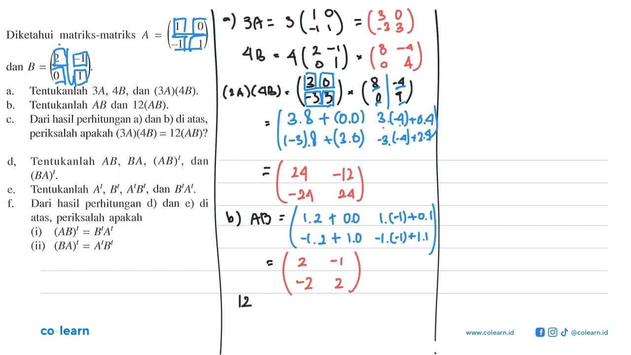 Diketahui matriks-matriks A=(1 0 -1 1) dan B=(2 -1 0 1) a.