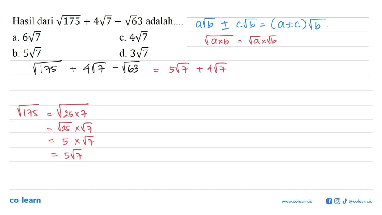 Hasil dari akar(175)+ 4akar(7)-akar(63) adalah. ..