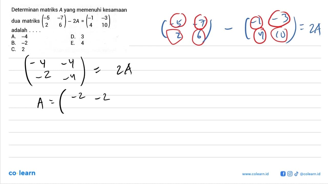 Determinan matriks A yang memenuhi kesamaan dua matriks (-5