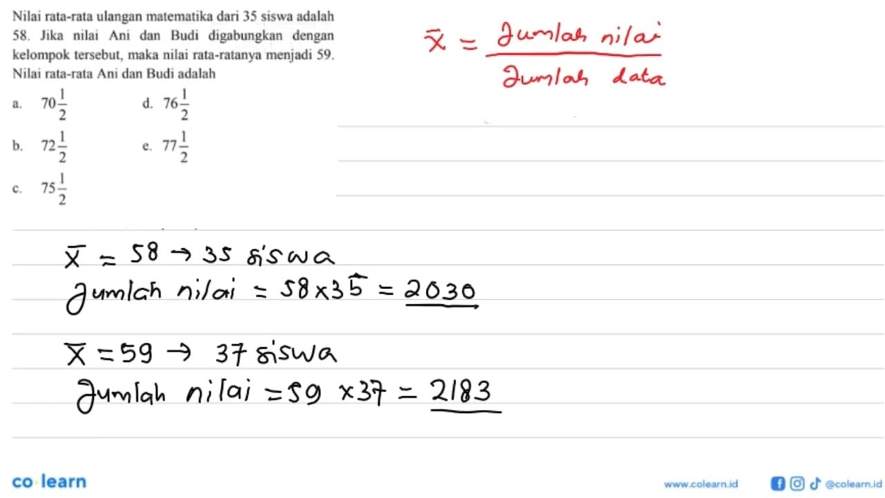 Nilai rata-rata ulangan matematika dari 35 siswa adalah 58.