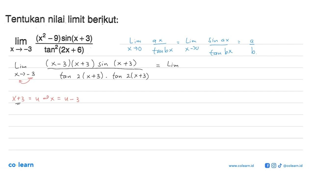 Tentukan nilai limit berikut: lim x->-3 (((x^2 - 9sin(x +