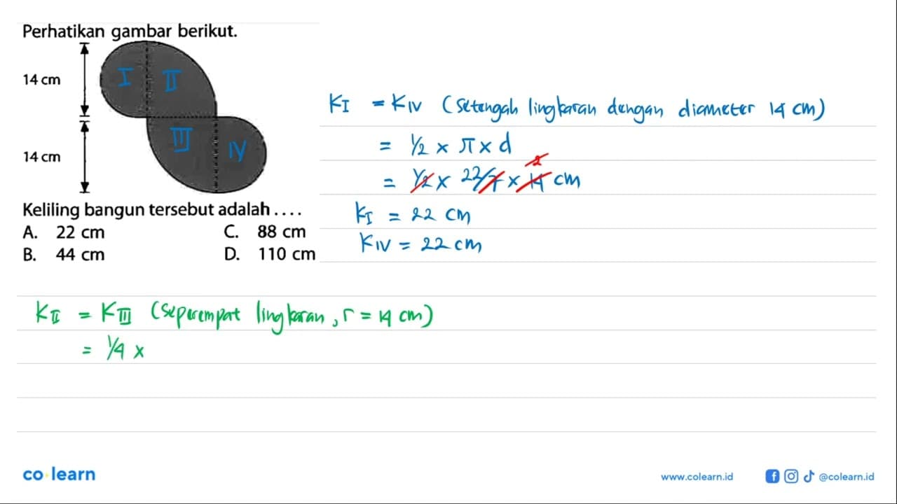 Perhatikan gambar berikut. 14 cm 14 cm Keliling bangun