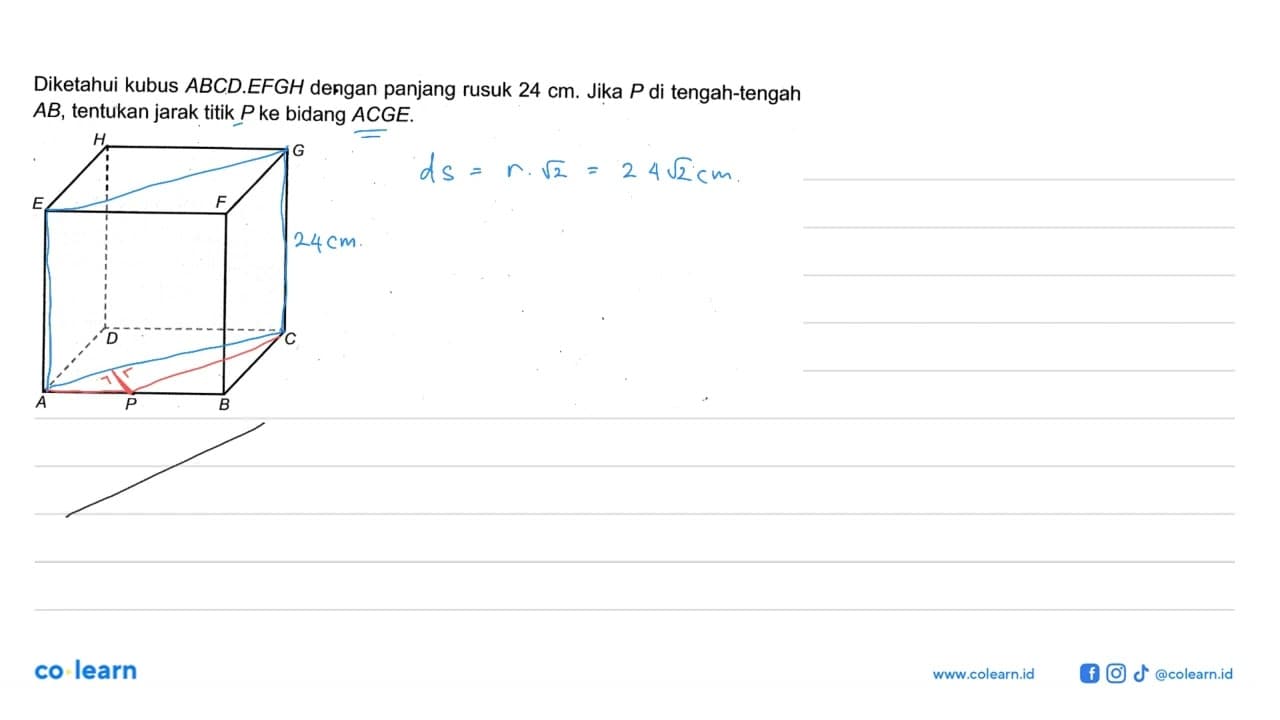 Diketahui kubus ABCD.EFGH dengan panjang rusuk 24 cm. Jika