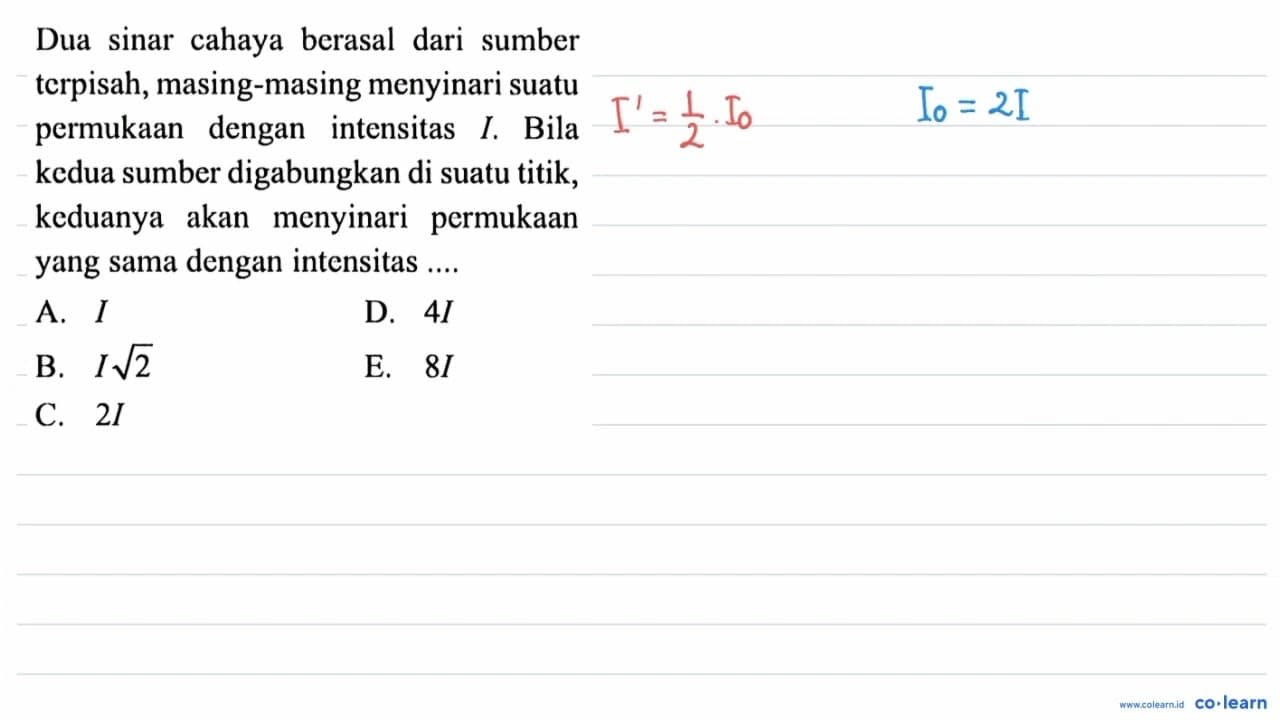 Dua sinar cahaya berasal dari sumber terpisah,