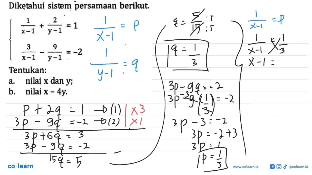 Diketahui sistem persamaan berikut. 1/(x + 1) + 2/(y - 1) =