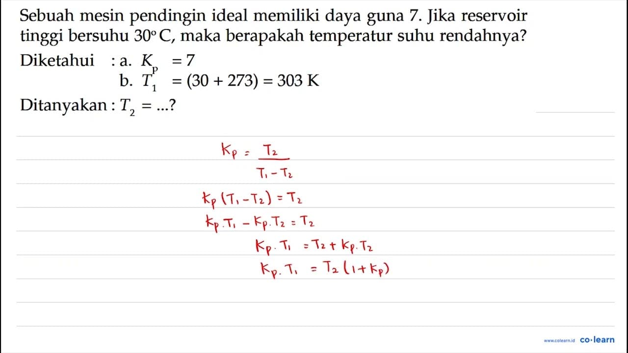 Sebuah mesin pendingin ideal memiliki daya guna 7. Jika